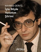 Mahmud Derviş, İşte Böyle Yarattım Şiirimi