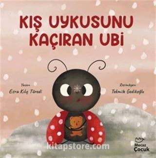 Kış Uykusunu Kaçıran Ubi