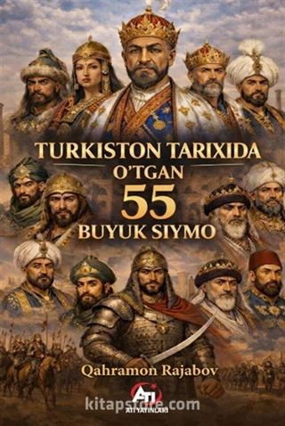 Turkiston Tarixida O'tgan 55 Buyuk Siymo