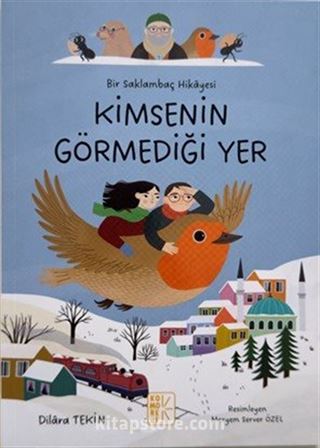 Kimsenin Görmediği Yer