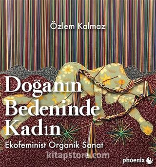 Doğanın Bedeninde Kadın: Ekofeminist Organik Sanat