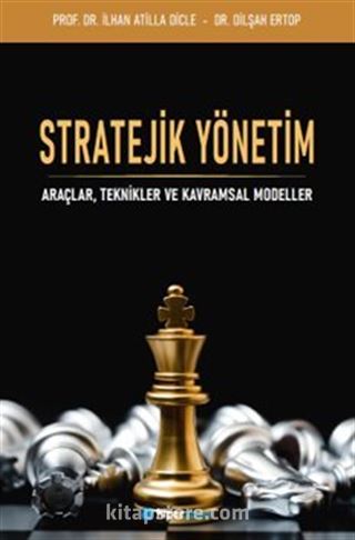 Stratejik Yönetim Araçlar, Teknikler ve Kavramlar Modeller