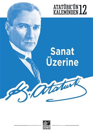 Sanat Üzerine / Atatürk'ün Kaleminden 12