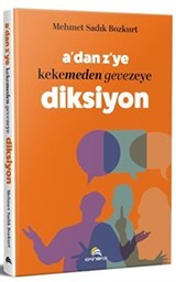 A'dan Z'ye Kekemeden Gevezeye Diksiyon