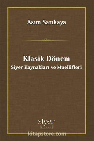 Klasik Dönem Siyer Kaynakları ve Müellifleri
