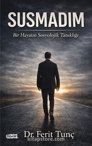 Susmadım