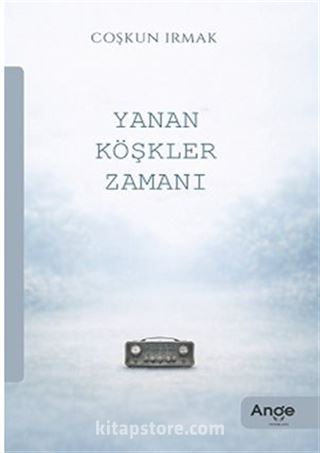 Yanan Köşkler Zamanı