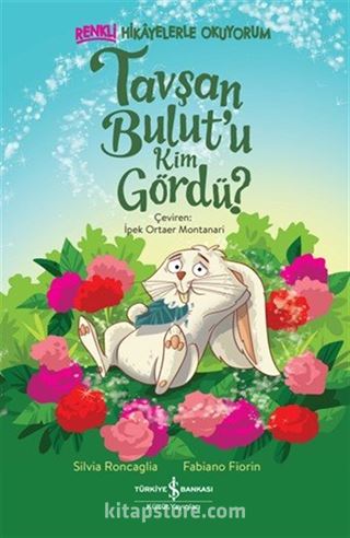 Tavşan Bulut'u Kim Gördü? / Renkli Hikayelerle Okuyorum