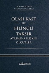 Olası Kast İle Bilinçli Taksir Ayrımına İlişkin Ölçütler