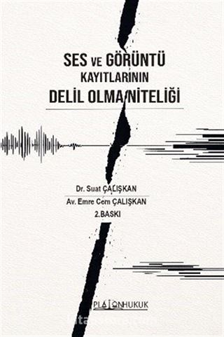 Ses ve Görüntü Kayıtlarının Delil Olma Niteliği