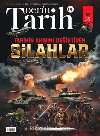 Derin Tarih 35. Özel Sayı / Tarihin Akışını Değiştiren Silahlar