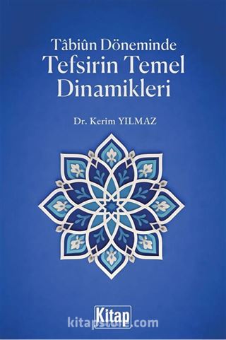 Tabiun Döneminde Tefsirin Temel Dinamikleri