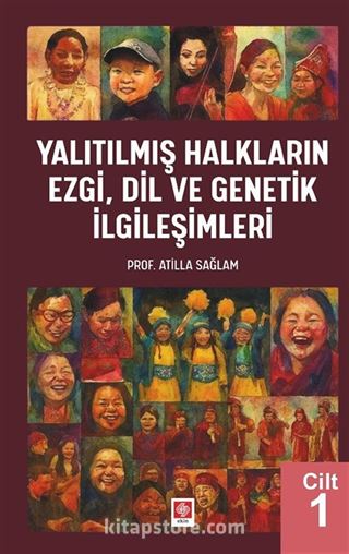 Yalıtılmış Halkların Ezgi, Dil ve Genetik İlgileşimleri Cilt 1