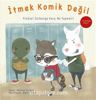 İtmek Komik Değil - Zorbalığa Hayır! / Fiziksel Zorbalığa Karşı Ne Yapmalı?