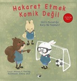 Hakaret Etmek Komik Değil - Zorbalığa Hayır! / Sözlü Zorbalığa Karşı Ne Yapmalı?