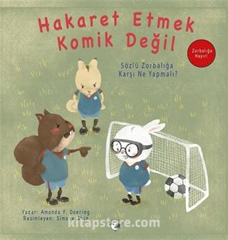 Hakaret Etmek Komik Değil - Zorbalığa Hayır! / Sözlü Zorbalığa Karşı Ne Yapmalı?