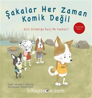 Şakalar Her Zaman Komik Değil / Zorbalığa Hayır!