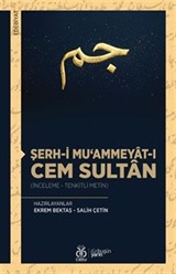 Şerh-i Mu'ammeyat-ı Cem Sultan (İnceleme - Tenkitli Metin)