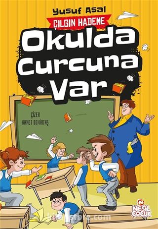 Okulda Curcuna Var / Çılgın Hademe