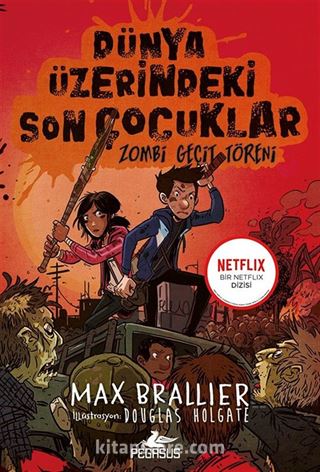 Dünya Üzerindeki Son Çocuklar: Zombi Geçit Töreni (2. Kitap)