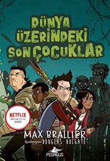 Dünya Üzerindeki Son Çocuklar (1. Kitap)