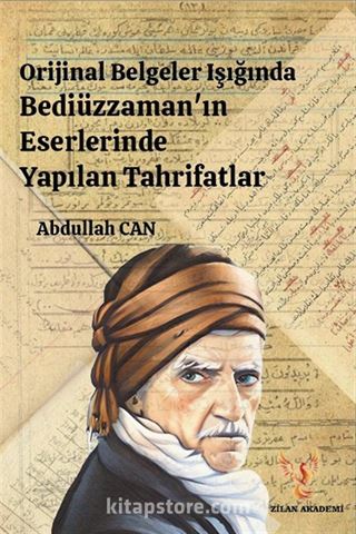 Orijinal Belgeler Işığında Bediüzzaman'ın Eserlerinde Yapılan Tahrifatlar