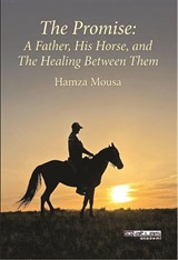 The Promise : A Father , His Horse, and The Healing Between Them