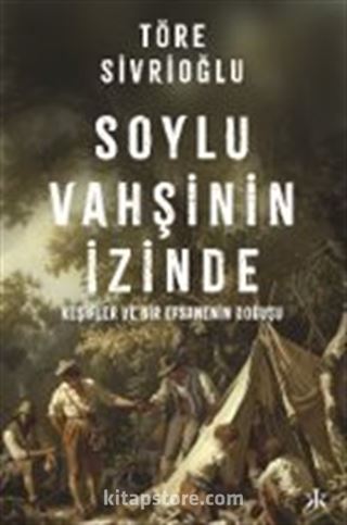 Soylu Vahşinin İzinde