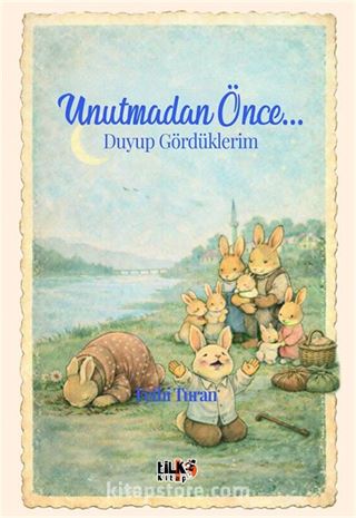 Unutmadan Önce...