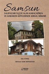 Samsun Salıpazarı İlçesi Alan Karacaören ve Karaman Köylerinde Kırsal Mimari