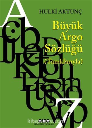 Büyük Argo Sözlüğü (Tanıklarıyla)