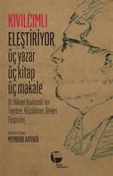 Kıvılcımlı Eleştiriyor Üç Yazar Üç Kitap Üç Makale