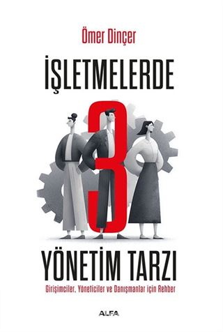 İşletmelerde 3 Yönetim Tarzı