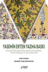 Yasemin Erten Yazma Baskı Koleksiyonunda Bulunan Geleneksel Tokat Bohça ve Seccadeleri