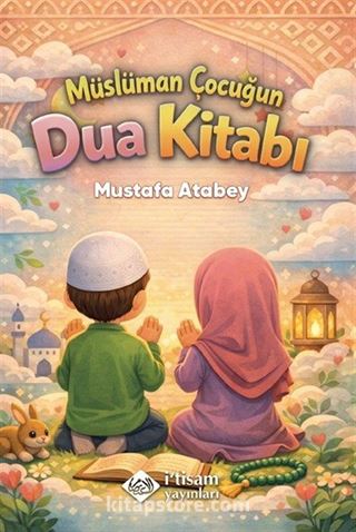 Müslüman Çocuğun Dua Kitabı