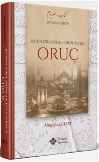 Bütün Yönleriyle ve Delilleriyle Oruç