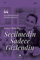 Seçilmedin Sadece Gizlendin