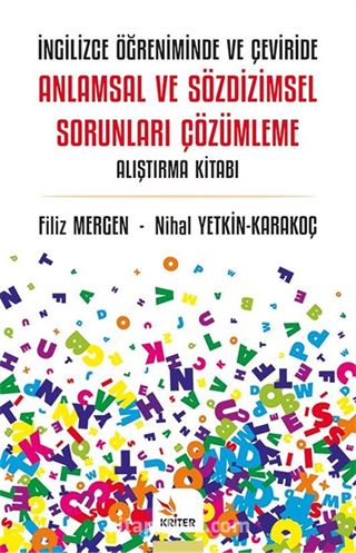 İngilizce Öğreniminde ve Çeviride Anlamsal ve Sözdizimsel Sorunları Çözümleme Alıştırma Kitabı