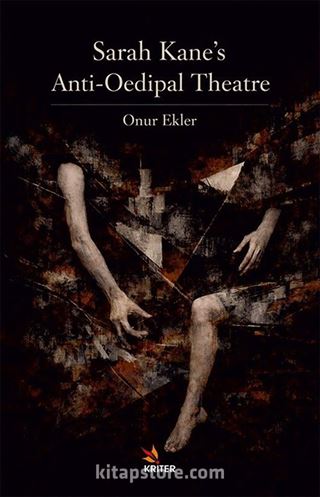 Sarah Kane's Anti-Oedipal Theatre