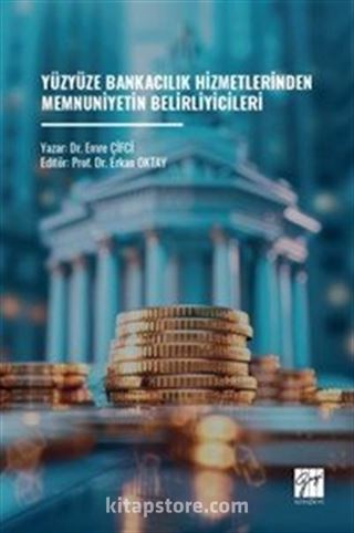 Yüzyüze Bankacılık Hizmetlerinden Memnuniyetin Belirliyicileri