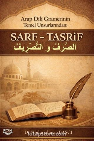 Arap Dili Gramerinin Temel Unsurlarından: Sarf - Tasrif