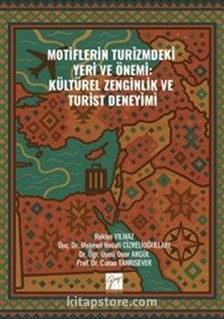 Motiflerin Turizmdeki Yeri ve Önemi: Kültürel Zenginlik ve Turist Deneyimi
