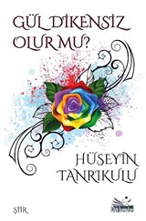 Gül Dikensiz Olur mu ?