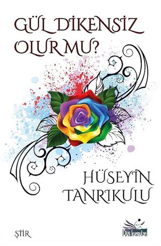 Gül Dikensiz Olur mu ?