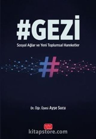 #Gezi - Sosyal Ağlar ve Yeni Toplumsal Hareketler