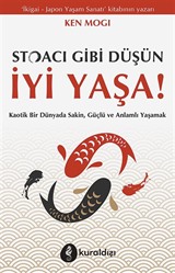 Stoacı Gibi Düşün İyi Yaşa!