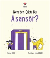 Nereden Çıktı Bu Asansör ?