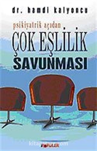 Psikiyatrik Açıdan Çok Eşlilik Savunması