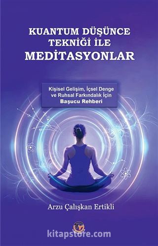 Kuantum Düşünce Tekniği İle Meditasyonlar