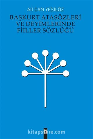 Başkurt Atasözleri ve Deyimlerinde Fiiller Sözlüğü
